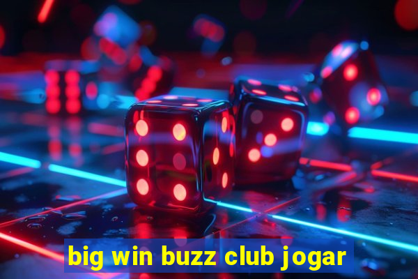 big win buzz club jogar